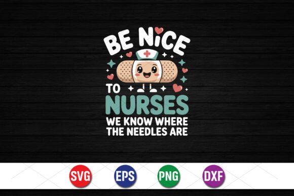 Be Nice to Nurses SVG