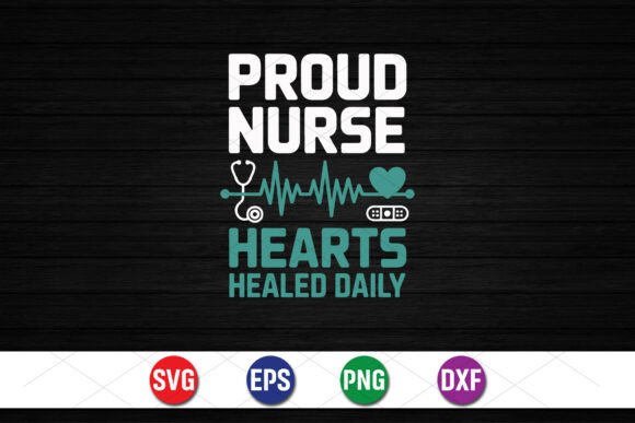 Proud Nurse Hearts Healed Daily SVG